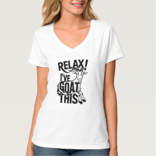 Funny Goat Quote Relax I've Goat This T-Shirt