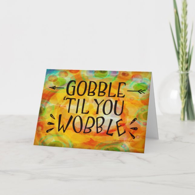Funny Gobble ‘till You Wobble Quote Thanksgiving Card (Front)