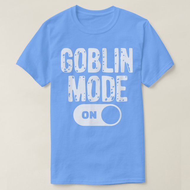 Funny Goblin Mode Trend Goblincore  T-Shirt (Design Front)
