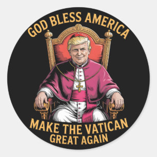 Funny God Bless America Make The Vatican Great Aga Classic Round Sticker