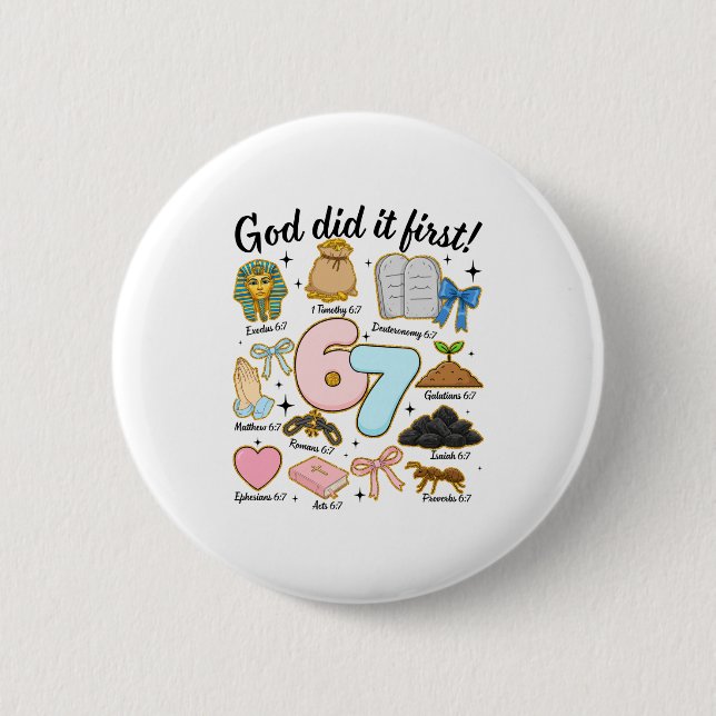 Funny God Did It First 67 Six Seven Christian Bibl 6 Cm Round Badge (Front)