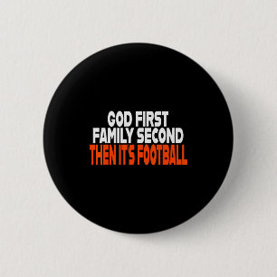 Funny God First Family Then It's Football Religiou 6 Cm Round Badge