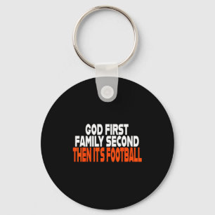 Funny God First Family Then It's Football Religiou Key Ring