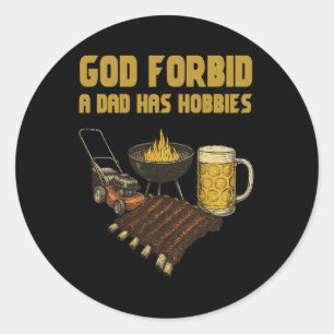 Funny God Forbid A Dad Has Vintage Hobbies  Classic Round Sticker