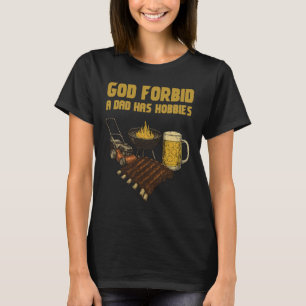 Funny God Forbid A Dad Has Vintage Hobbies T-Shirt