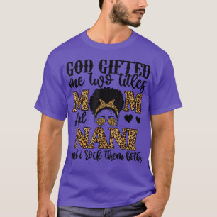 Funny God Gifted Me Two Titles Mom And Nani Leopar T-Shirt