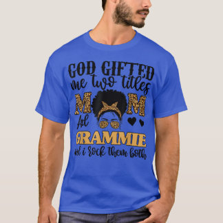 Funny God Gifted Me Two Titles Mum And Grammie Leo T-Shirt