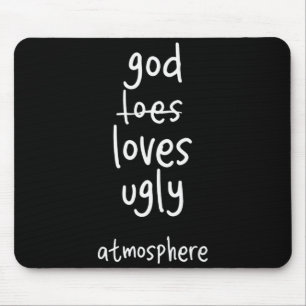 Funny God Loves Ugly Atmosphere Christian Mouse Mat