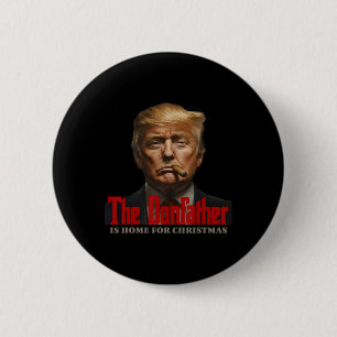 Funny Godfather Is Home For Christmas The Donfathe 6 Cm Round Badge