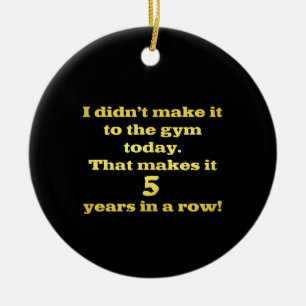 Funny Going to the Gym Joke Ceramic Tree Decoration