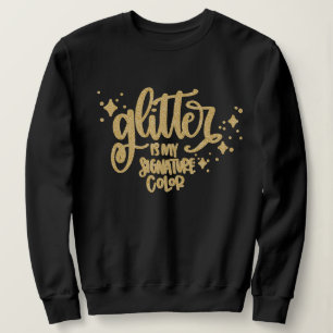 Funny Gold Glitter Quote for Crafters Sweatshirt