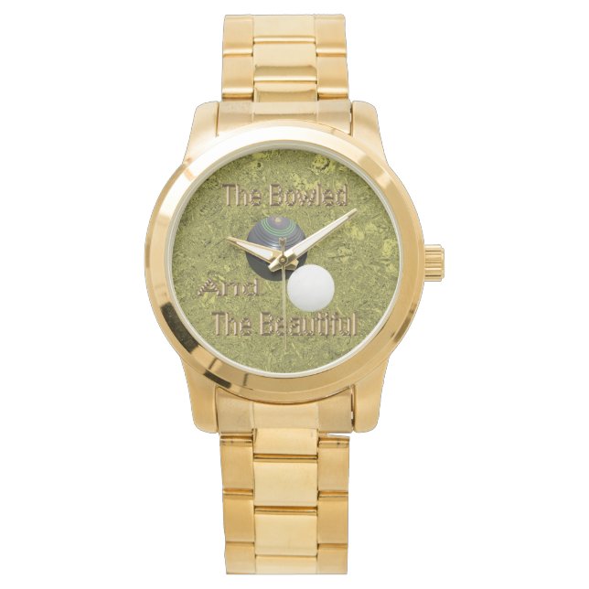 Funny Gold Lawn Bowls Bowled Beautiful, Watch (Front)