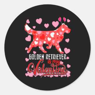 Funny Golden Retriever Is My Valentine Dog Lover D Classic Round Sticker
