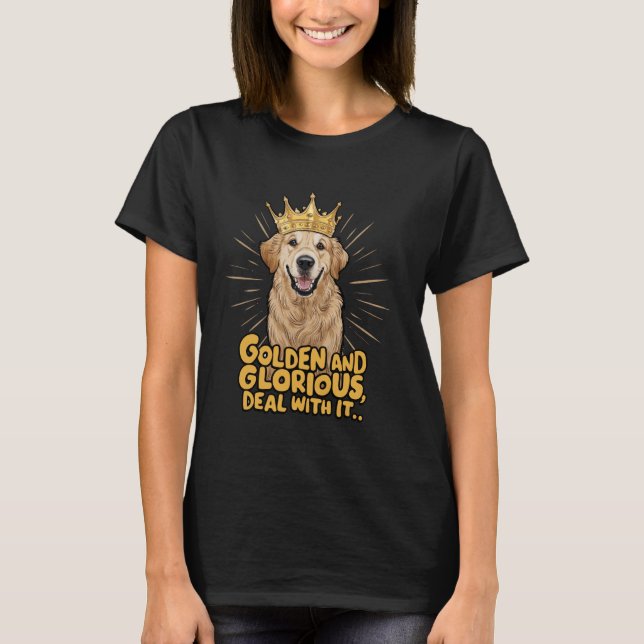 funny golden sarcastic dog funny saying for humoro T-Shirt (Front)