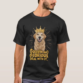 funny golden sarcastic dog funny saying for humoro T-Shirt