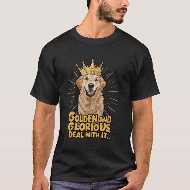 funny golden sarcastic dog funny saying for humoro T-Shirt (Front)