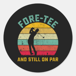 Funny Golf 40th Birthday Retro Fore-tee And Still  Classic Round Sticker