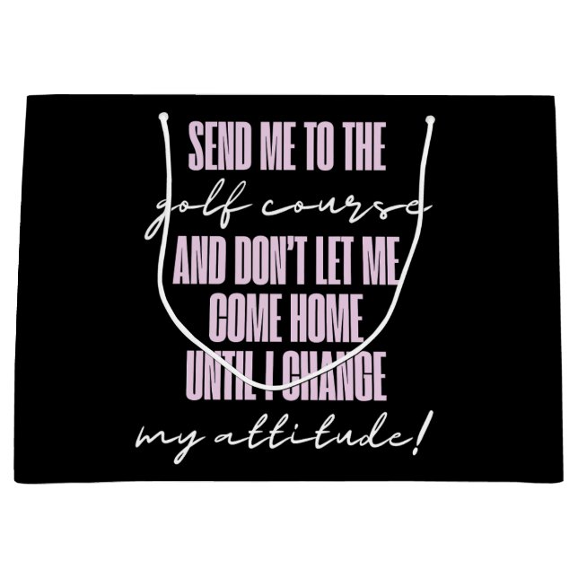 Funny Golf Attitude Gift Bag (Front)