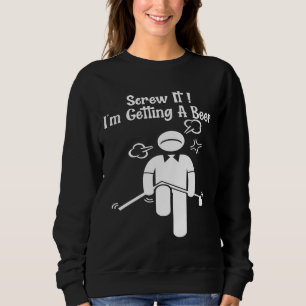 Funny Golf Beer Golfer Father Day Mother Day Birth Sweatshirt