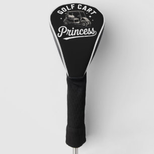 Funny Golf Cart Princess Sarcastic Golfing Ladies Head Cover