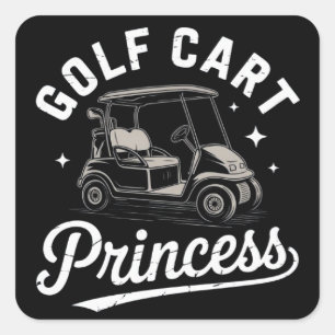Funny Golf Cart Princess Sarcastic Golfing Ladies Square Sticker