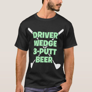 Funny Golf Driver Wedge Putt Beer Adult Club Golfe T-Shirt