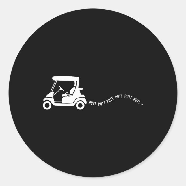 Funny Golf Gift Golfing Cart Joke Putt Birthday Go Classic Round Sticker (Front)