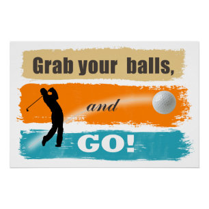 Funny Golf Grab Your Balls ID466 Poster