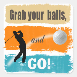 Funny Golf Grab Your Balls Square Sticker