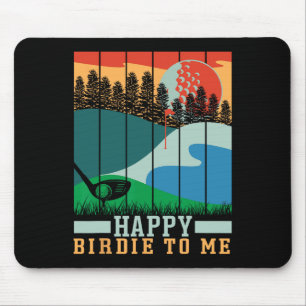Funny Golf Happy Birdie To Me Golfer Dad Uncle Bir Mouse Mat