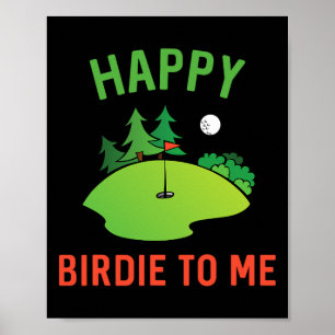 Funny Golf Happy Birdie To Me Golfer Dad Uncle Bir Poster