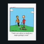 Funny Golf Humour Postcard<br><div class="desc">Enjoy spreading the laughter with this hilarious golf humour postcard by artist Bill Abbott. Wonderfully funny and slightly sarcastic cartoon characters in hilarious situations and settings, great fun for the wonderfully funny and slightly sarcastic character you know. Bill Abbott's cartoons have appeared in Hallmark U.K., Reader's Digest, Saturday Evening Post...</div>