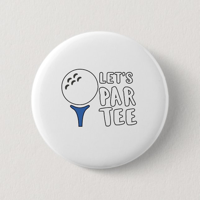 Funny Golf Lover Gift Let's Par Tee Golf Gift 6 Cm Round Badge (Front)
