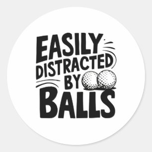 Funny Golf Lover Golfing Golfers Easily Distracted Classic Round Sticker
