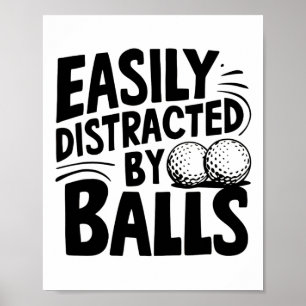 Funny Golf Lover Golfing Golfers Easily Distracted Poster