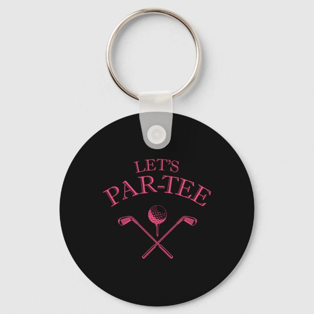 Funny Golf Lover Let's Par-tee Let's Par Tee 1  Key Ring (Front)
