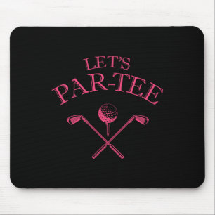 Funny Golf Lover Let's Par-tee Let's Par Tee 1 Mouse Mat