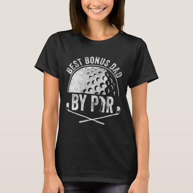 Funny Golf Lover Sports Golfer Best Bonus Dad By P T-Shirt (Front)