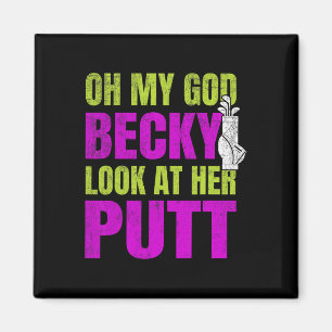 Funny Golf Merch - Oh My God Becky  Magnet