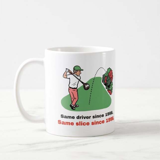 Funny Golf Mug: Same Slice Since 1998 Coffee Mug (Creator Uploaded)