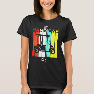 Funny Golf My Handicap Is 6 Golfing Dad Ball USA P T-Shirt