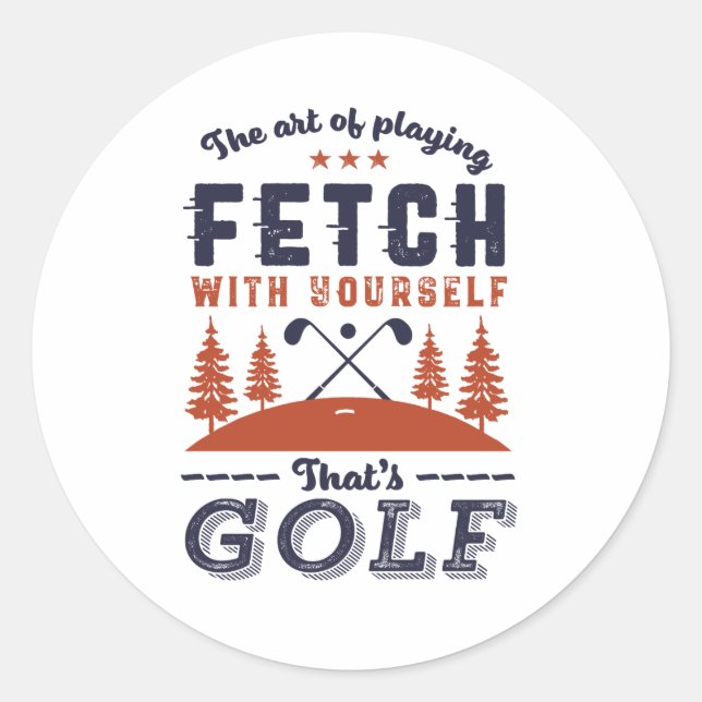 Funny Golf Player Quote for Golfers Love Golfing Classic Round Sticker (Front)