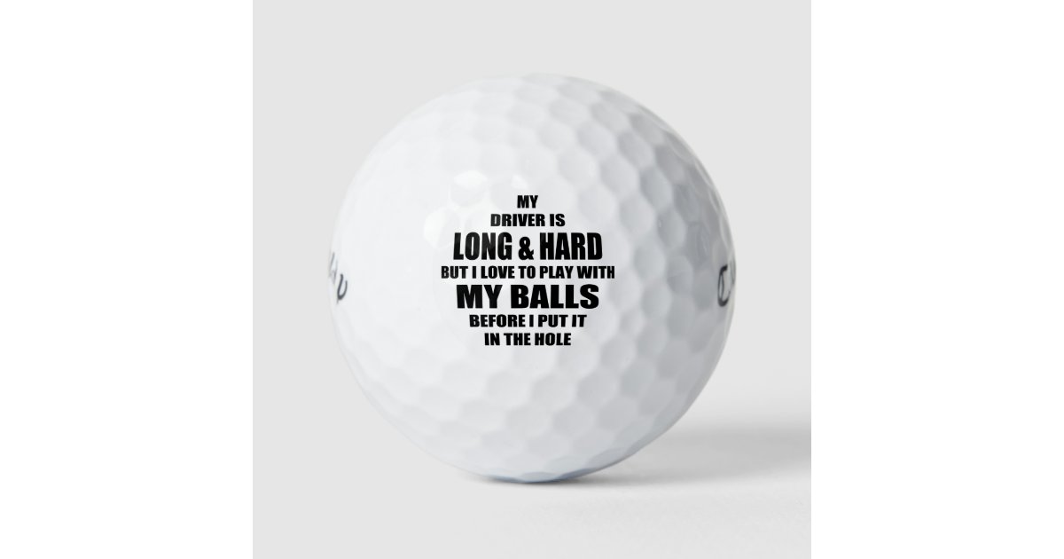 Funny Golf Quote My Driver Is Long And Hard Golf Balls Zazzle 10-funny-custom-golf-balls