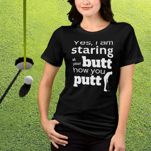 Funny Golf Quote Staring at my Butt or how I Putt Tri-Blend Shirt
