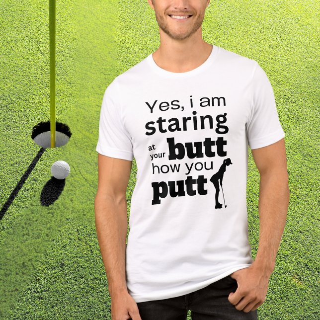 Funny Golf Quote Staring your Butt how you Putt  Tri-Blend Shirt (Creator Uploaded)