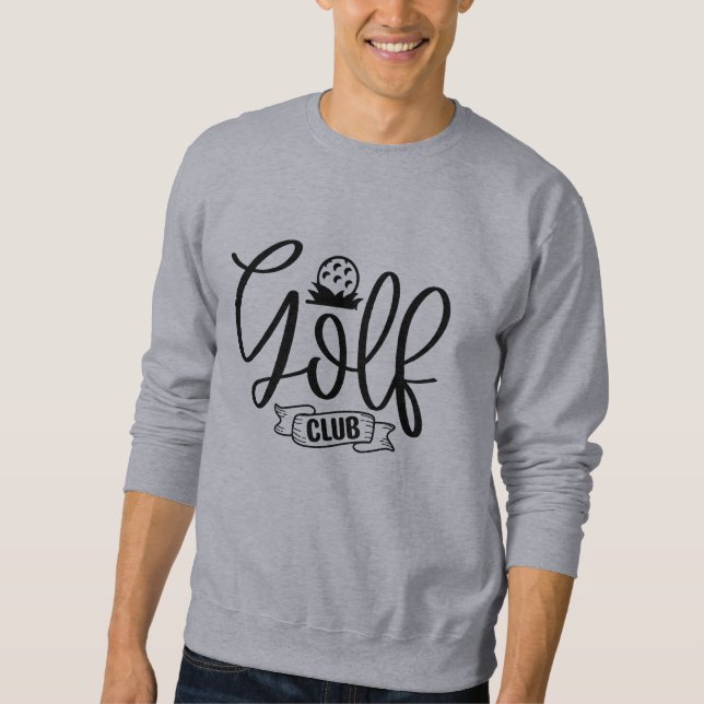 Funny Golf Quotes  Sweatshirt (Front)