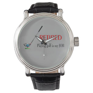 Funny Golf Retired Quote, Cool Golfer Graphic Watc Watch