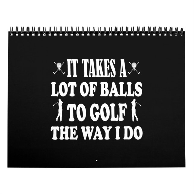 Funny Golf s for Men Takes a Lot of Balls Golf Calendar (Cover)