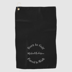 Funny Golf Saying Black  White Simple Minimalist Golf Towel