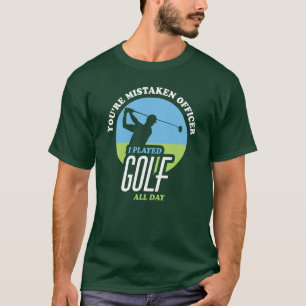 Funny Golf Saying For Golfers T-Shirt